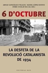 6 d'octubre 'La desfeta de la revolució catalanista de 1934'