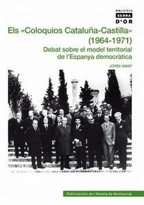 Els Coloquios Cataluña-Castilla" (1964-1971)" 'Debat sobre el model territorial de l'Espanya democràtica'