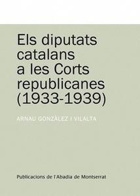 Els diputats catalans a les corts republicanes (1933-1939)