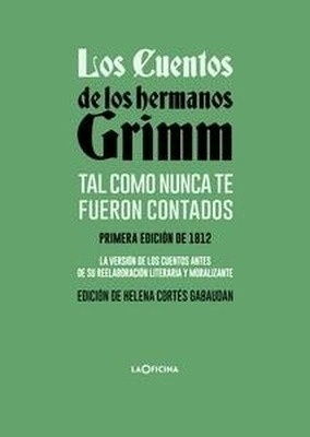 Los cuentos de los hermanos Grimm tal como nunca te fueron contados