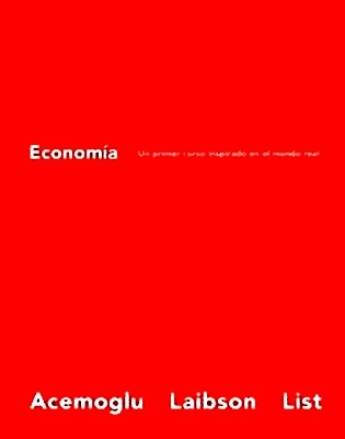 Economía 'Un primer curso inspirado en el mundo real'