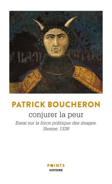 Conjurer la peur "Essai sur la force politique des images. Sienne, 1338"