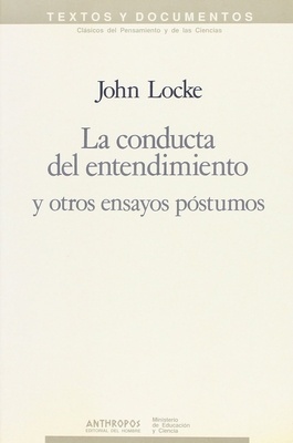 Conducta del entendimiento y otros ensayos