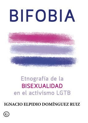 Bifobia "Etnografía de la bisexualidad en el activismo LGTB"