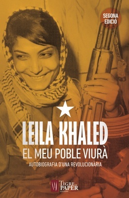 LEILA KHALED "El meu poble viurà"