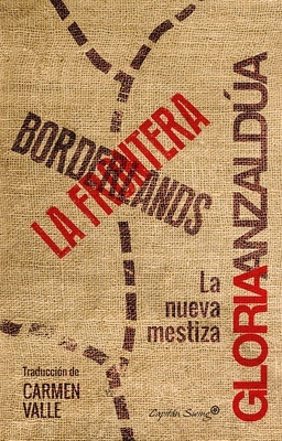 Borderlands/ La frontera 'La nueva mestiza'