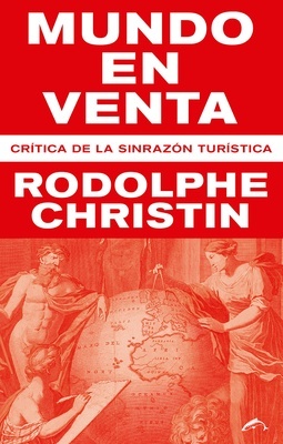 Mundo en venta 'Crítica de la sinrazón turística'
