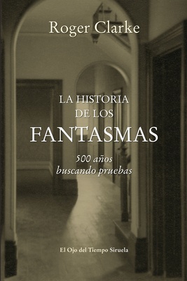 La historia de los fantasmas '500 años buscando pruebas'