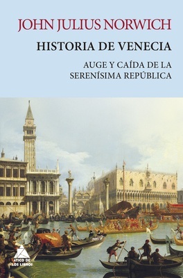 Historia de Venecia 'Auge y caída de la serenísima república'