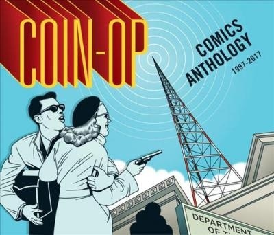 Coin-Op Comics Anthology: 1997-2017