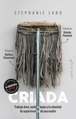 Criada "Trabajo duro, sueldos bajos y la voluntad de supervivencia de una madre"