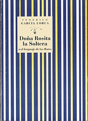 Doña Rosita la soltera 'O EL LENGUAJE DE LAS FLORES'