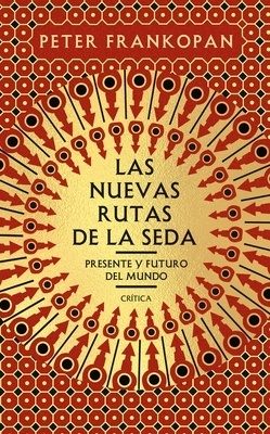 Las nuevas rutas de la seda 'Presente y futuro del mundo'
