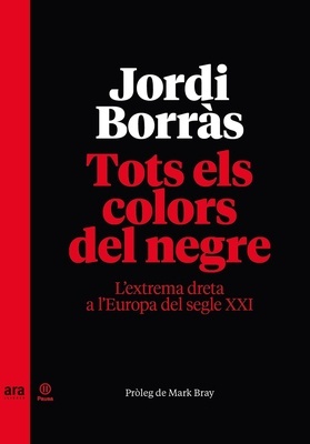 Tots els colors del negre "L'extrema dreta a l' Europa del segle XXI"