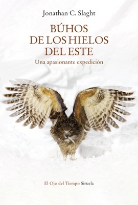 Búhos de los hielos del este "Una apasionante expedición."