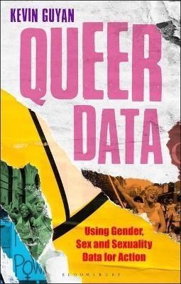 Queer Data "Using Gender, Sex and Sexuality Data for Action"