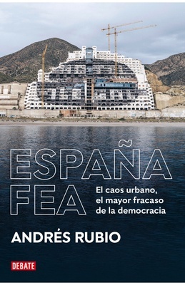 España fea "El caos urbano, el mayor fracaso de la democracia"