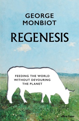Regenesis "Feeding the World without Devouring the Planet"