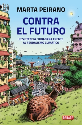 Contra el futuro "Resistencia ciudadana frente al feudalismo climático"