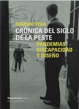 CRONICA DEL SIGLO DE LA PESTE "Pandemias, discapacidad y diseño."