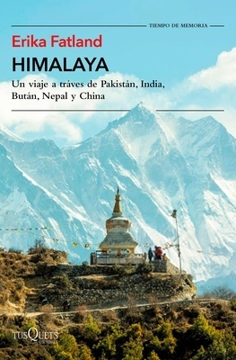 Himalaya "Un viaje a través de Pakistán, India, Bután, Nepal y China"