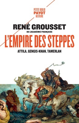 L'empire des steppes "Attila, Gengis-Khan, Tamerlan"