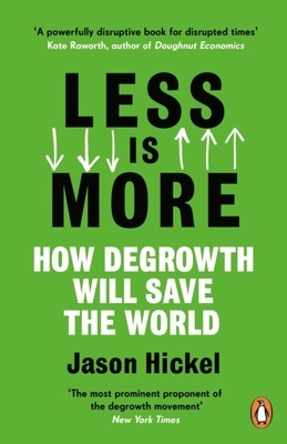 Less is More 'How Degrowth Will Save the World'