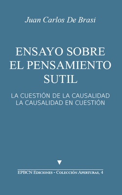 Ensayo sobre el pensamiento sutil "La cuestión de la causalidad, la causalidad en cuestión"