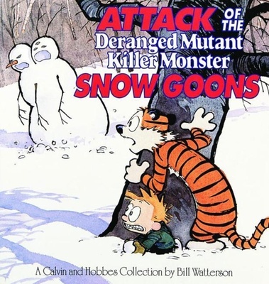 Attack of the deranged mutant killer monster snow goons 'A Calvin and Hobbes Collection Volume 10'