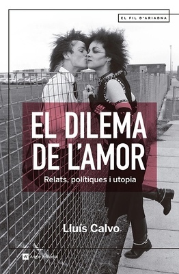 El dilema de l'amor "Relats, polítiques i utopia"