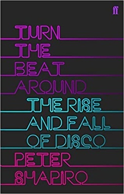 Turn the Beat Around: The Rise and Fall of Disco