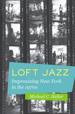 Loft Jazz - Improvising New York in the 1970s