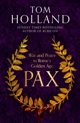 Pax 'War and Peace in Rome's Golden Age'