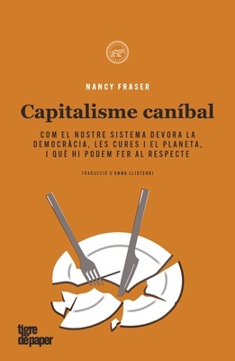 Capitalisme caníbal "Com el nostre sistema devora la democràcia, les cures i el planeta, i què hi podemo fer al respecte"