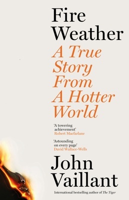Fire Weather "A True Story from a Hotter World"