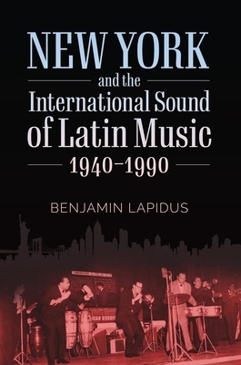 New York and the International Sound of Latin Music 1950-1990