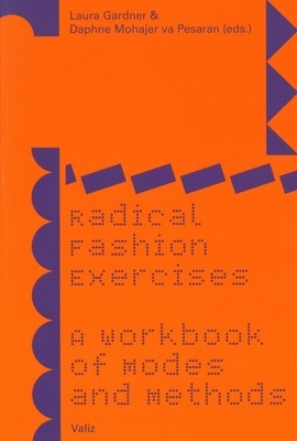 Radical Fashion Exercises "A Workbook of Modes and Methods"