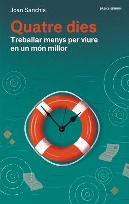 Quatre dies "Treballar menys per viure en un món millor"