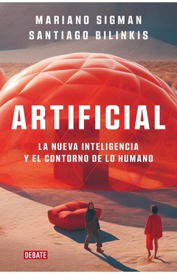 Artificial "La nueva inteligencia y el contorno de lo humano"