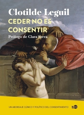 Ceder no es consentir "Un abordaje clínica y político del consentimiento"