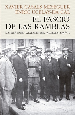 El fascio de las Ramblas 'Los orígenes catalanes del fascismo español'