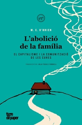 L'abolició de la família "El capitalisme i la comunització de les cures"