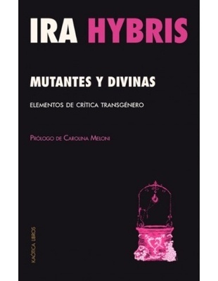 Mutantes y divinas "Elementos de crítica transgénero"