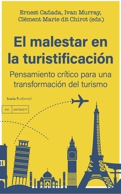 El malestar en la turistificación 'Pensamiento crítico para una transformación del turismo'