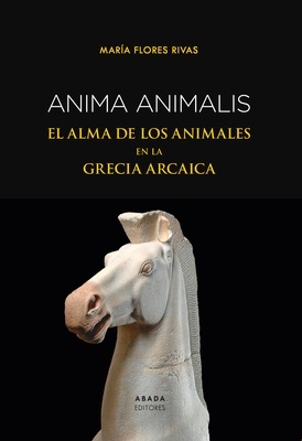 Anima animalis 'El alma de los animales en la Grecia arcaica'