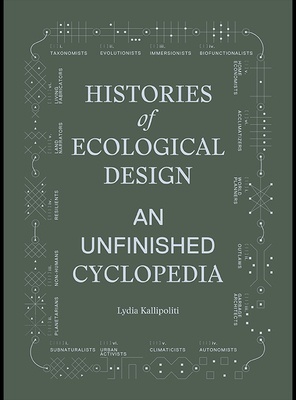 Histories of Ecological Design. An Unfinished Cyclopedia