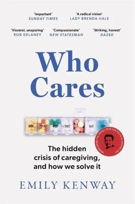 Who Cares 'The hidden crisis of caregiving, and how We solve it'