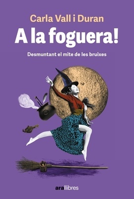 A la foguera! "Desmuntant el mite de les bruixes"