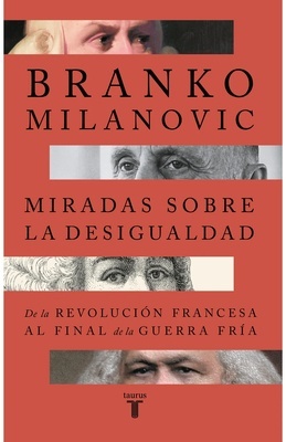Miradas sobre la desigualdad 'De la Revolución Francesa al final de la Guerra Fría'