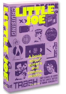 Little Joe "A book about queers and cinema mostly"